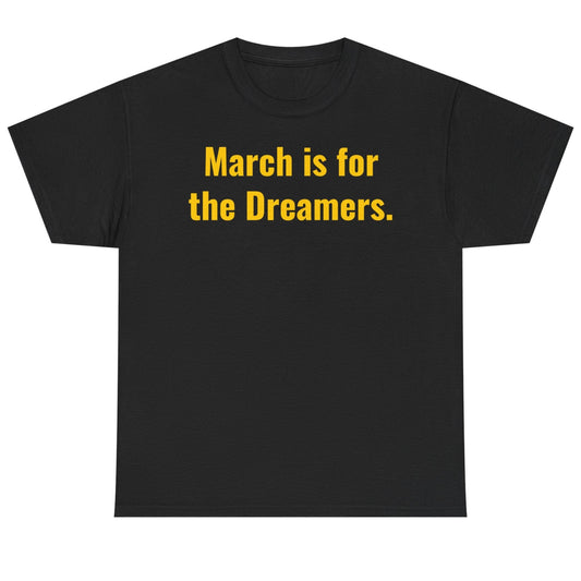 'March is for the Dreamers' Iowa Basketball T-Shirt