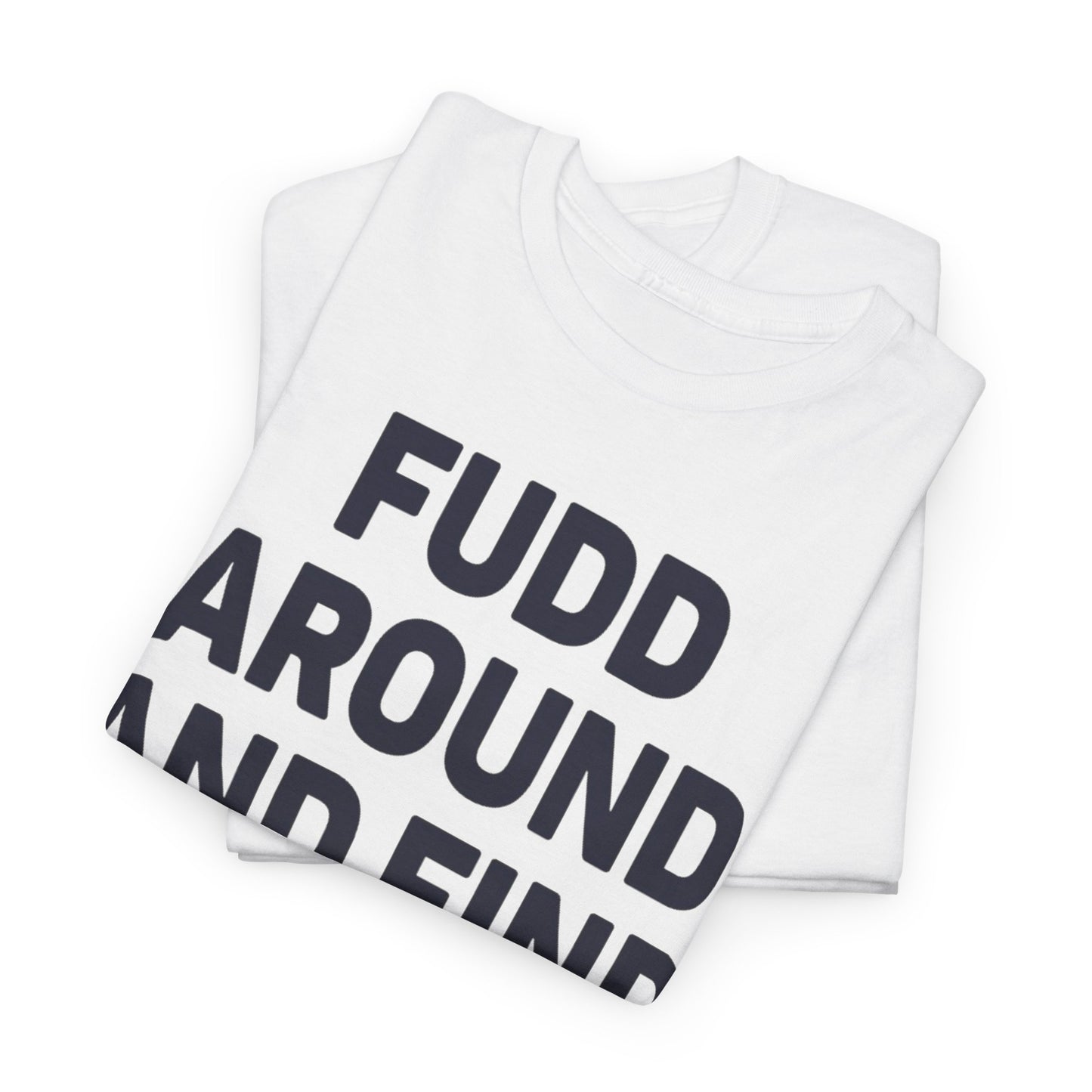Fudd Around and Find Out Connecticut WBB Shirt - Limited Time!